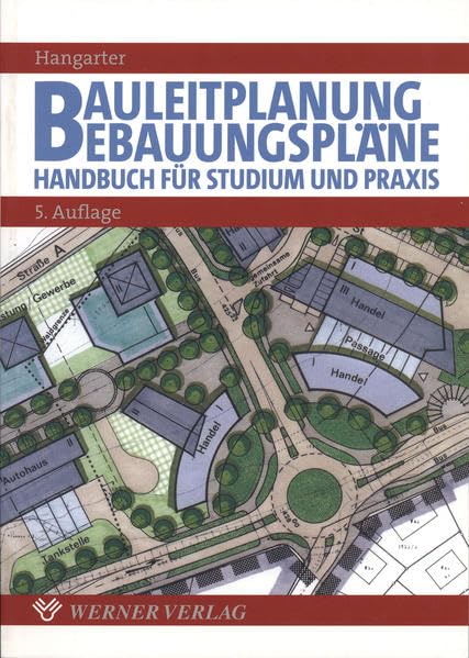 Bauleitplanung - Bebauungspläne: Handbuch für Studium und Praxis Law