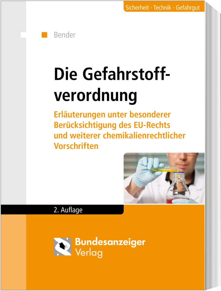 Die Gefahrstoffverordnung: Erläuterungen unter besonderer Berücksichtigung des EU-Rechts und weiterer chemikalienrechtlicher Vorschriften Law