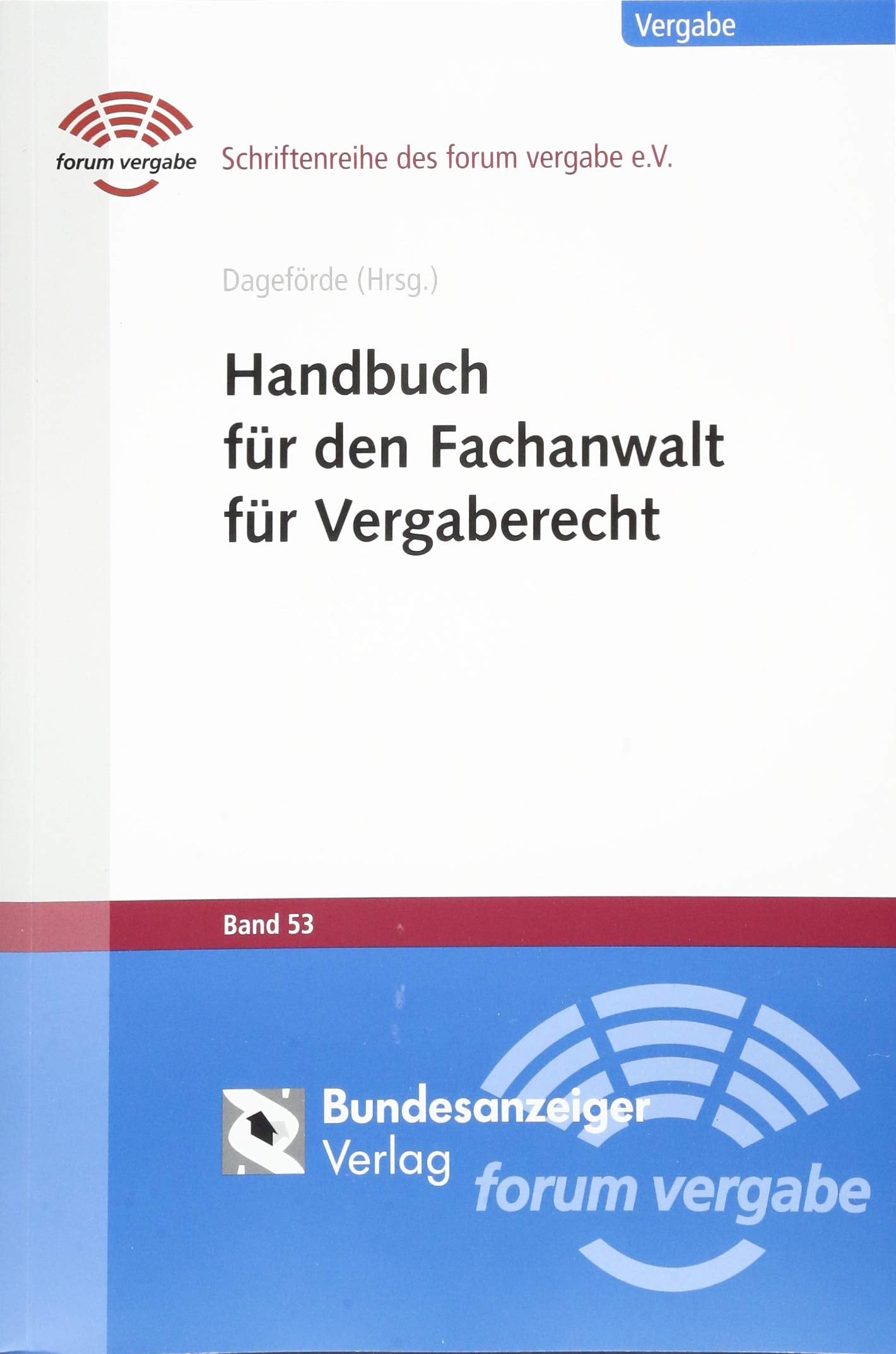 Handbuch für den Fachanwalt für Vergaberecht (Schriftenreihe des forum vergabe) Law