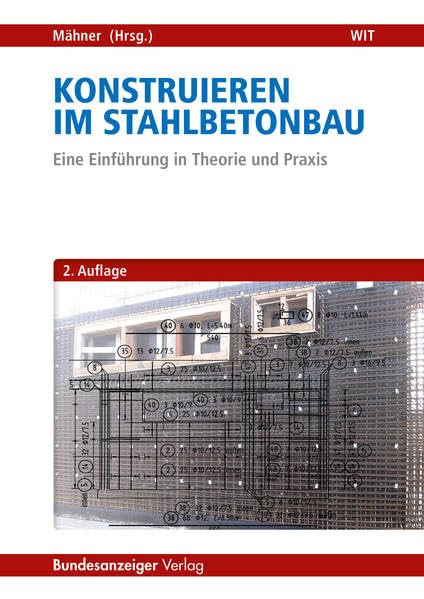 Konstruieren im Stahlbetonbau: Eine Einführung in Theorie und Praxis Business & Technology
