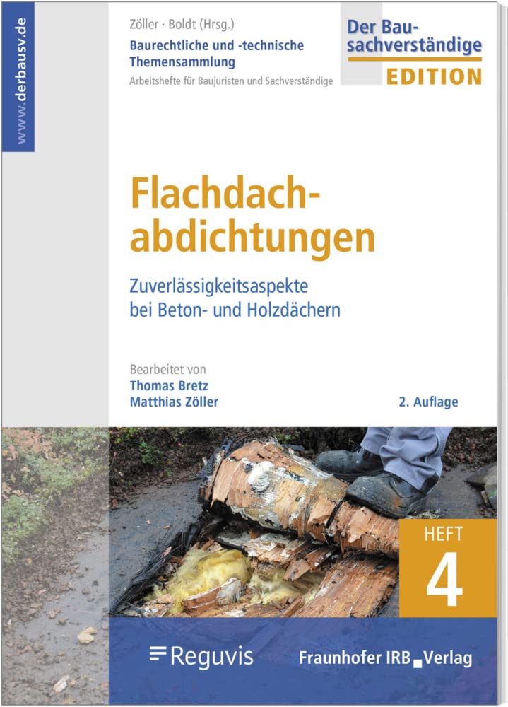 Flachdachabdichtungen: Bautechnische und rechtliche Themensammlung - Heft 4 Law