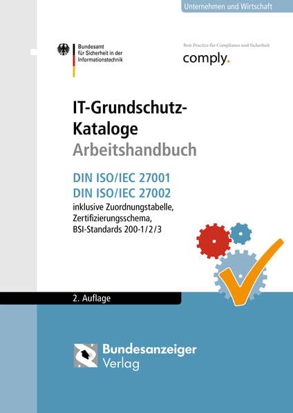 IT-Grundschutz Arbeitshandbuch: DIN ISO/IEC 27001, DIN ISO/IEC 27002; BSI-Standards 200-1/2/3 Computer Science