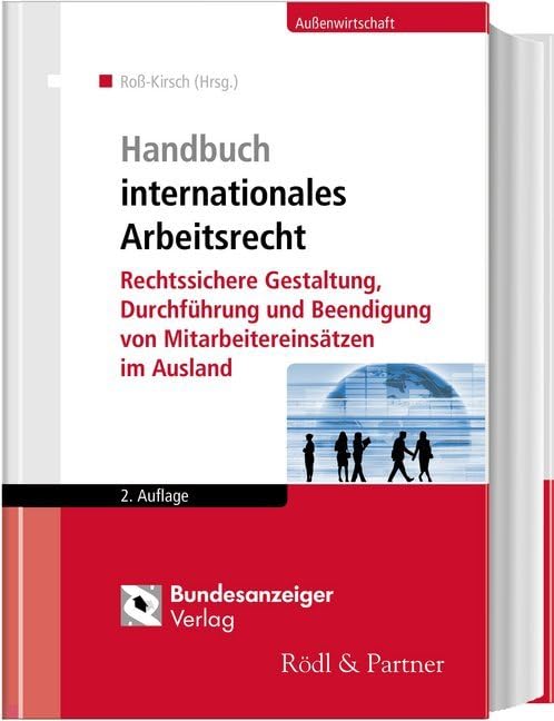 Handbuch internationales Arbeitsrecht: Rechtssichere Gestaltung, Durchführung und Beendigung von Mitarbeitereinsätzen im Ausland Law