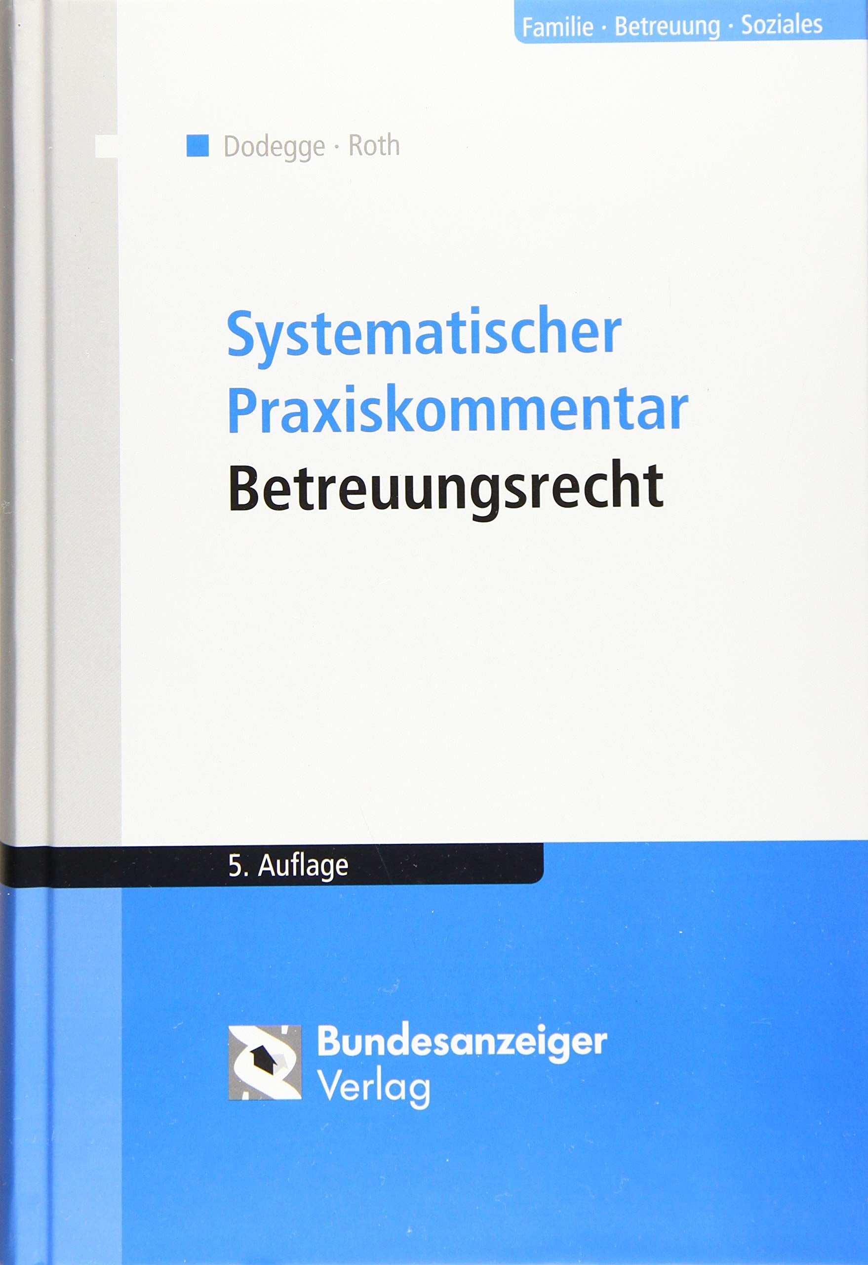 Systematischer Praxiskommentar Betreuungsrecht (5. Auflage) Law