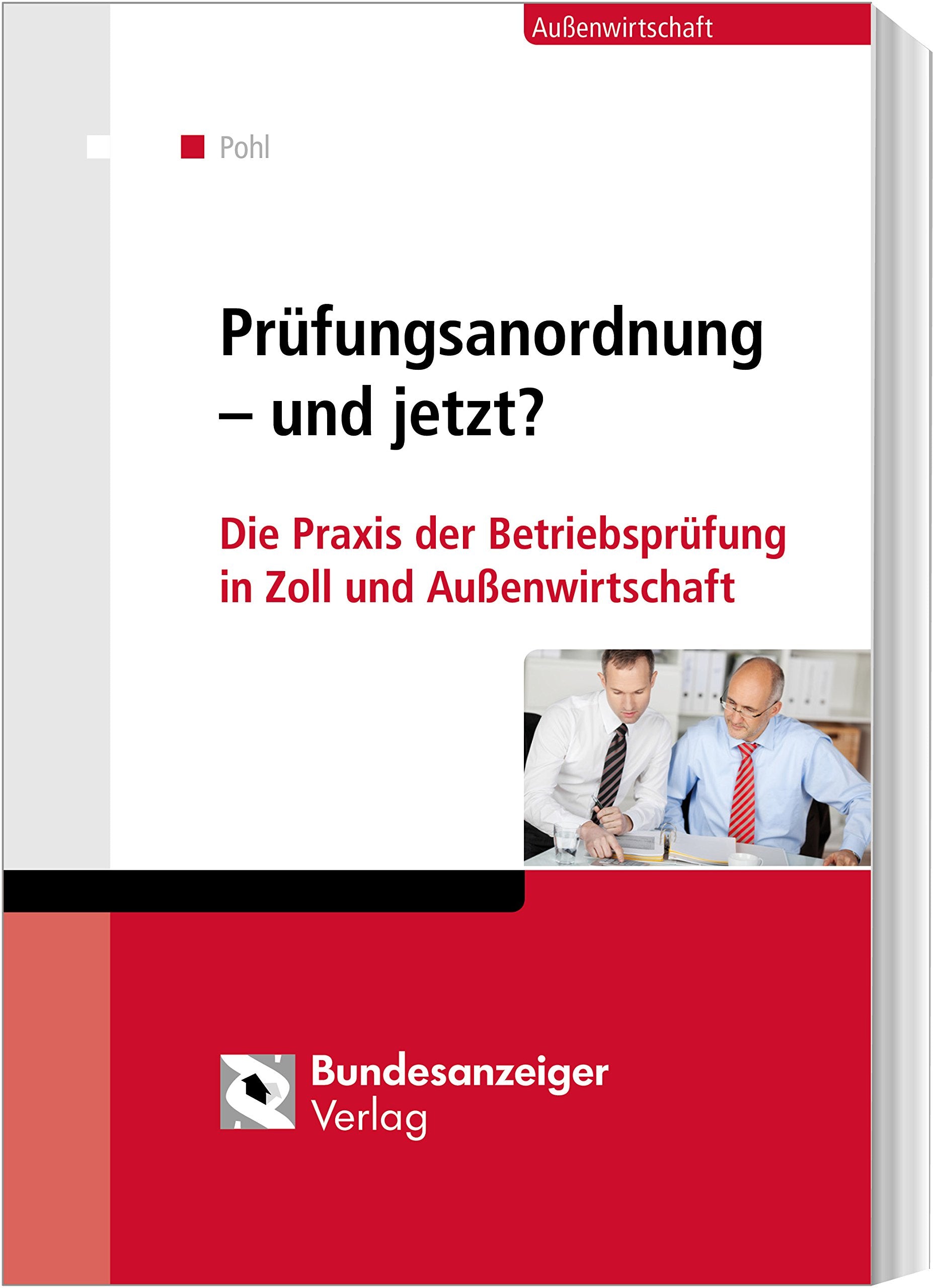 Prüfungsanordnung – und jetzt?: Die Praxis der Betriebsprüfung in Zoll und Außenwirtschaft Law