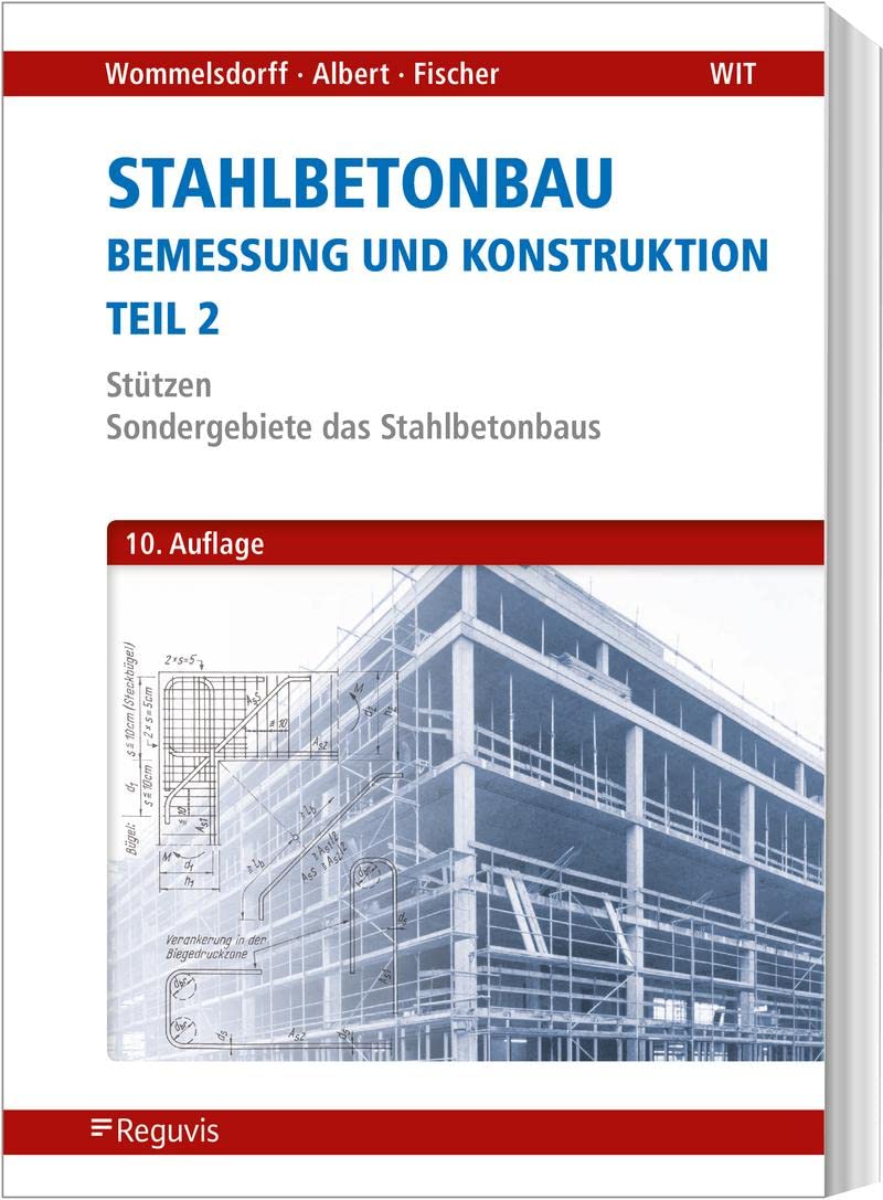 Stahlbetonbau - Bemessung und Konstruktion - Teil 2: Stützen: Sondergebiete des Stahlbetonbaus Business & Technology