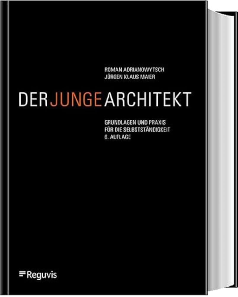 Der junge Architekt: Grundlagen und Praxis für die Selbstständigkeit Business, Finance & Career