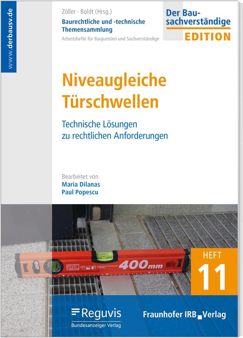 Niveaugleiche Türschwellen und Übergänge: Bautechnische und rechtliche Themensammlung - Heft 11 Law