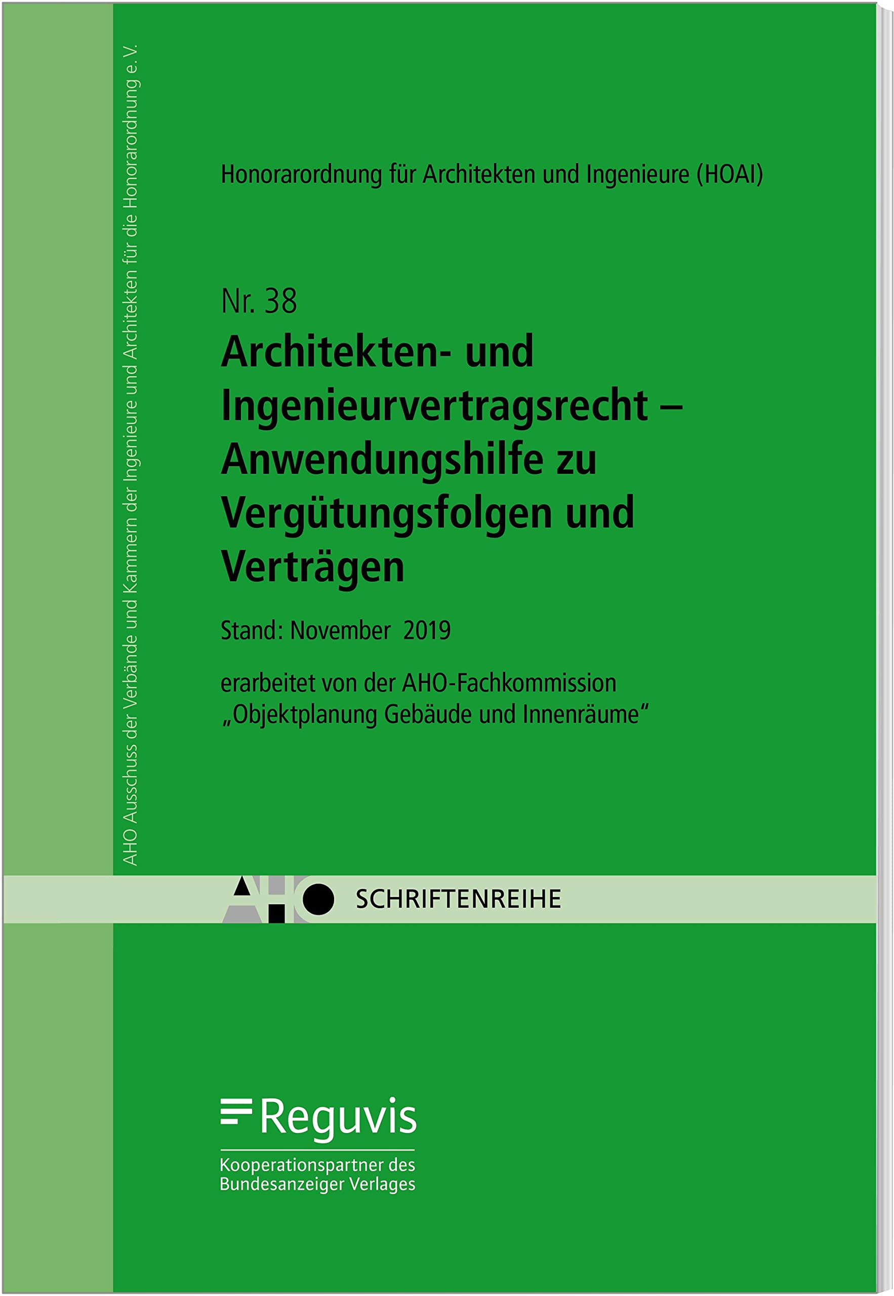 Architekten- und Ingenieurvertragsrecht – Anwendungshilfe zu Vergütungsfolgen und Verträgen: AHO Heft 38 (Schriftenreihe des AHO) Law