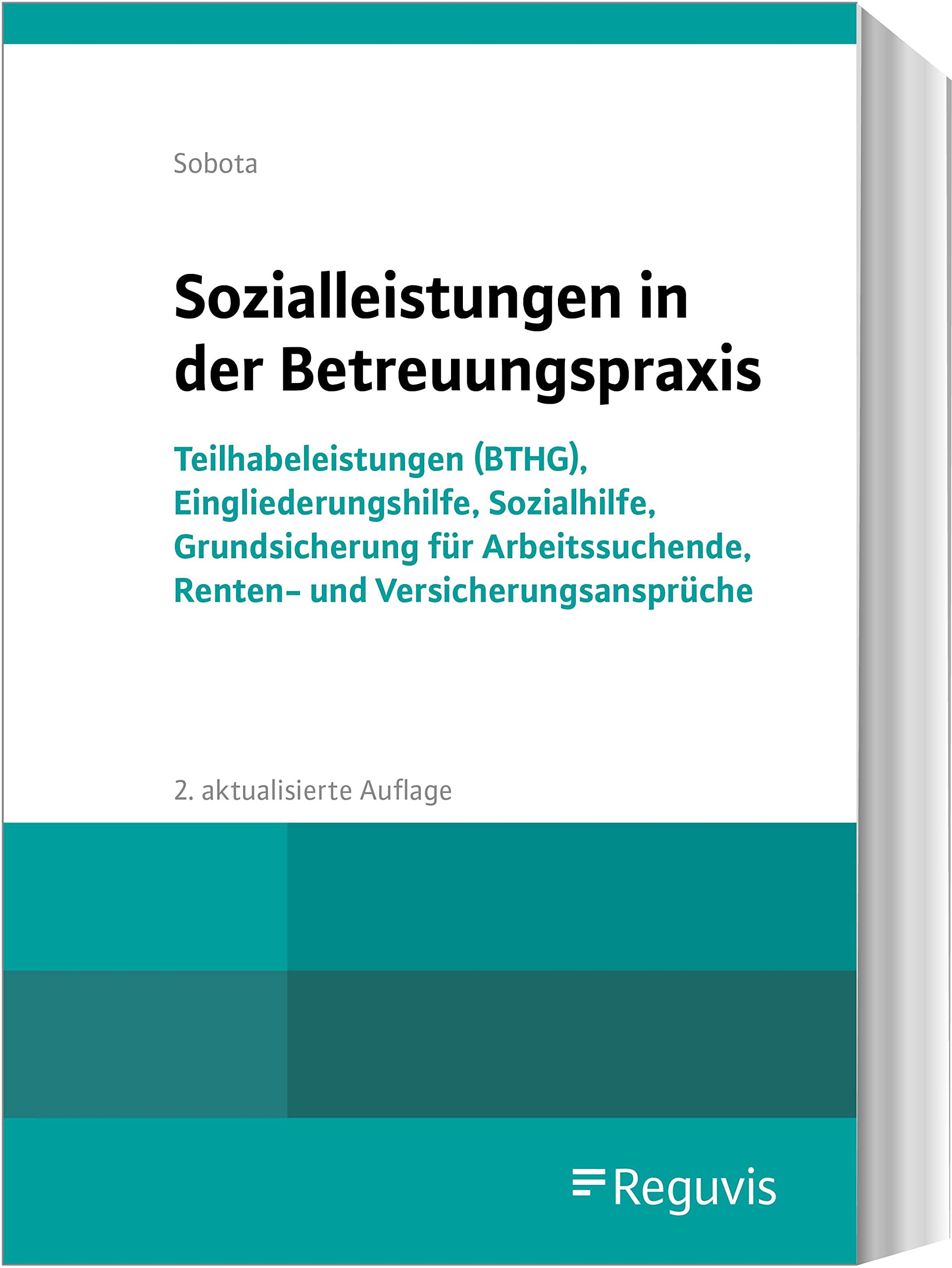 Sozialleistungen in der Betreuungspraxis: Teilhabeleistungen (BTHG), Eingliederungshilfe, Sozialhilfe, Grundsicherung für Arbeitssuchende, Renten- und Versicherungsansprüche Law