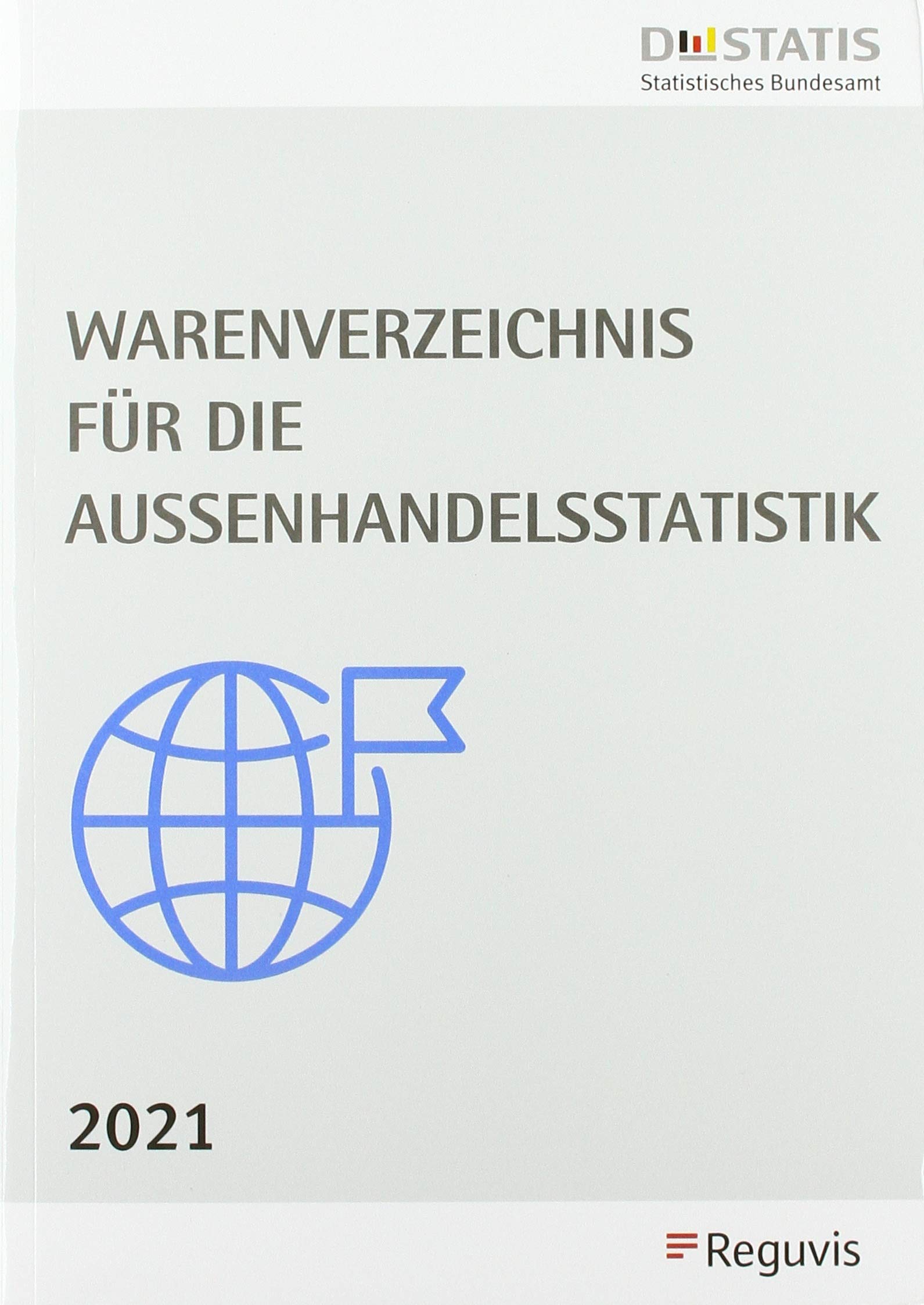Warenverzeichnis für die Außenhandelsstatistik - Ausgabe 2021 Law