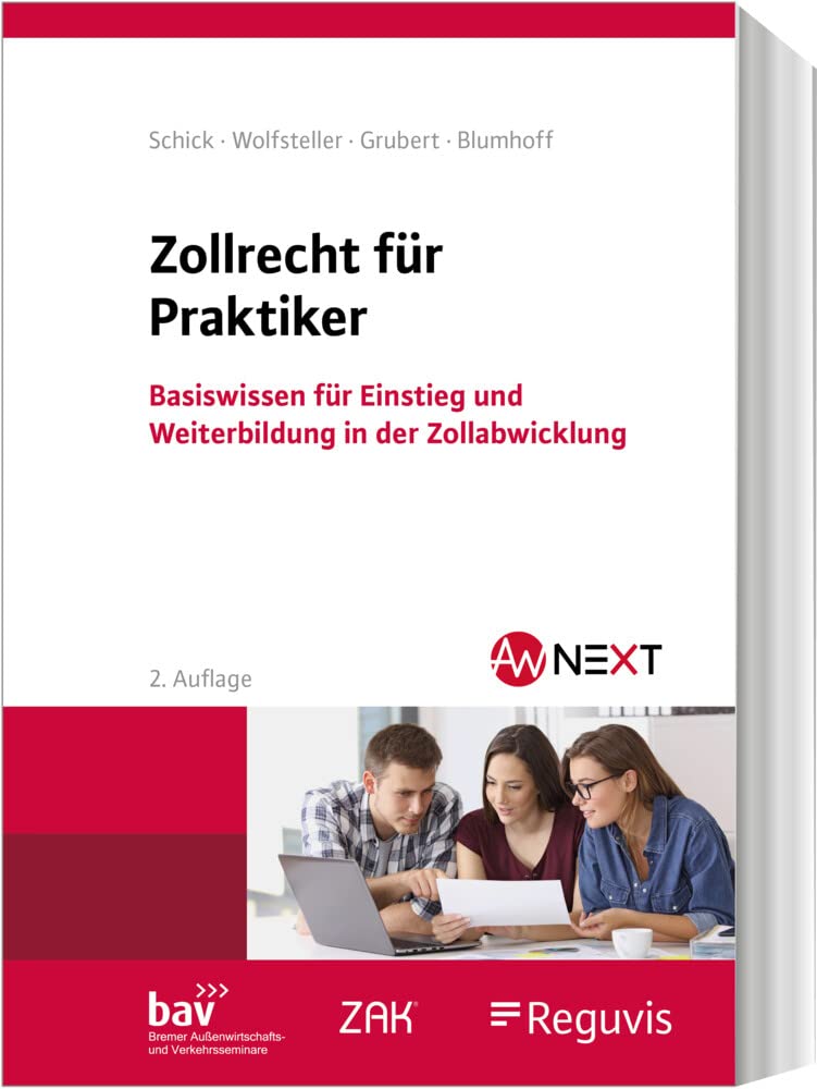 Zollrecht für Praktiker: Basiswissen für Einstieg und Weiterbildung in der Zollabwicklung Law