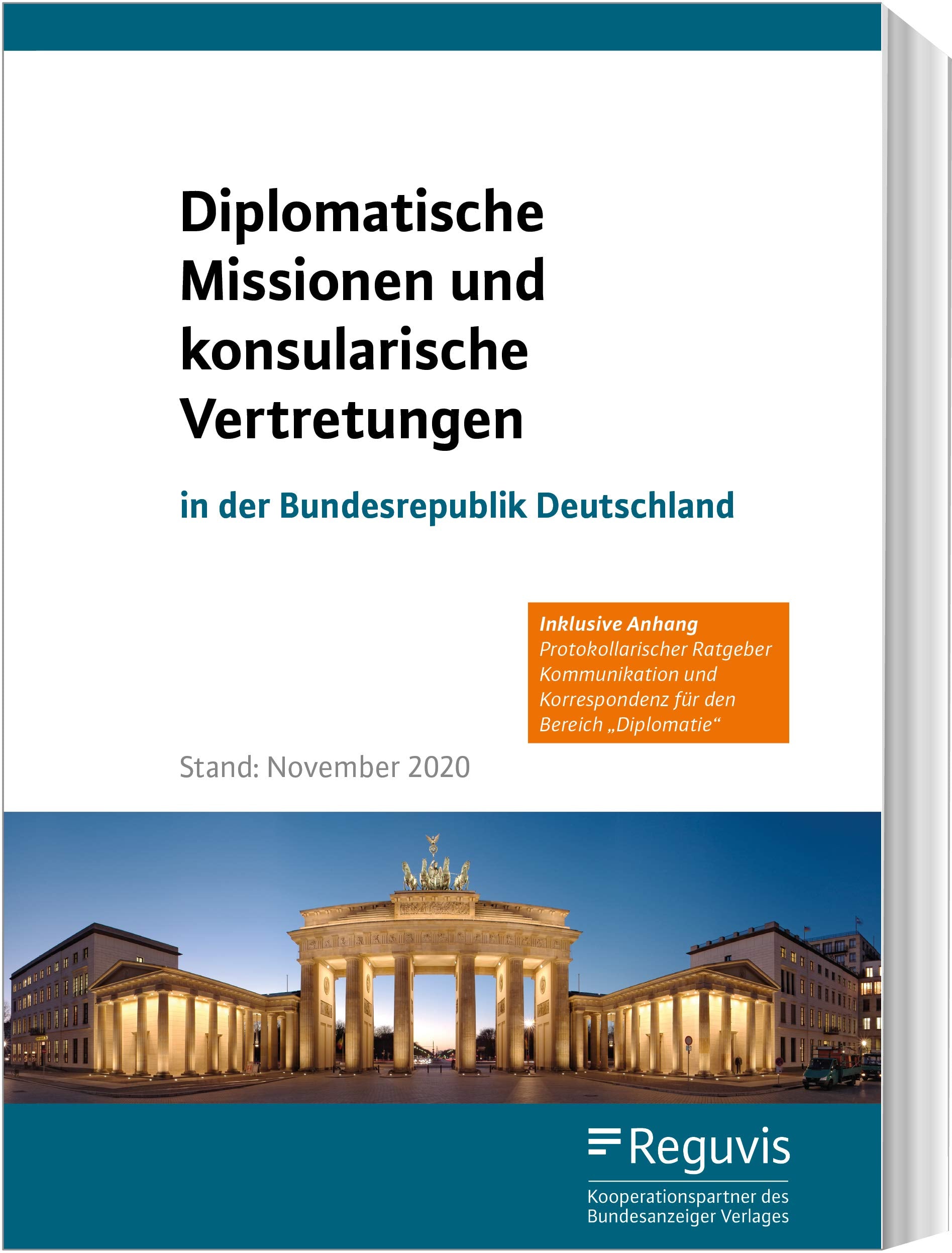 Diplomatische Missionen und konsularische Vertretungen in der Bundesrepublik Deutschland: Stand: November 2020 Law