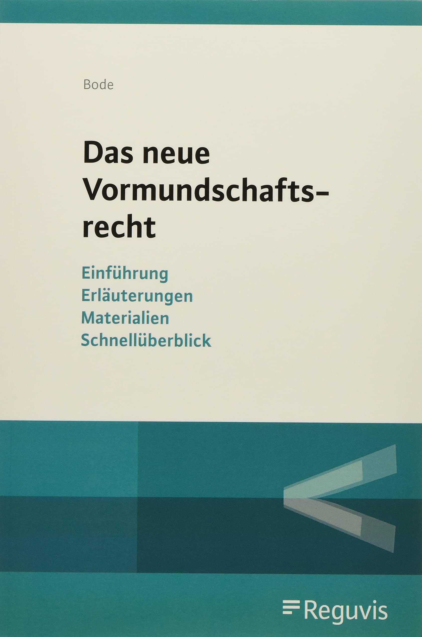 Das neue Vormundschaftsrecht: Einführung - Erläuterungen - Materialien - Schnellüberblick Law