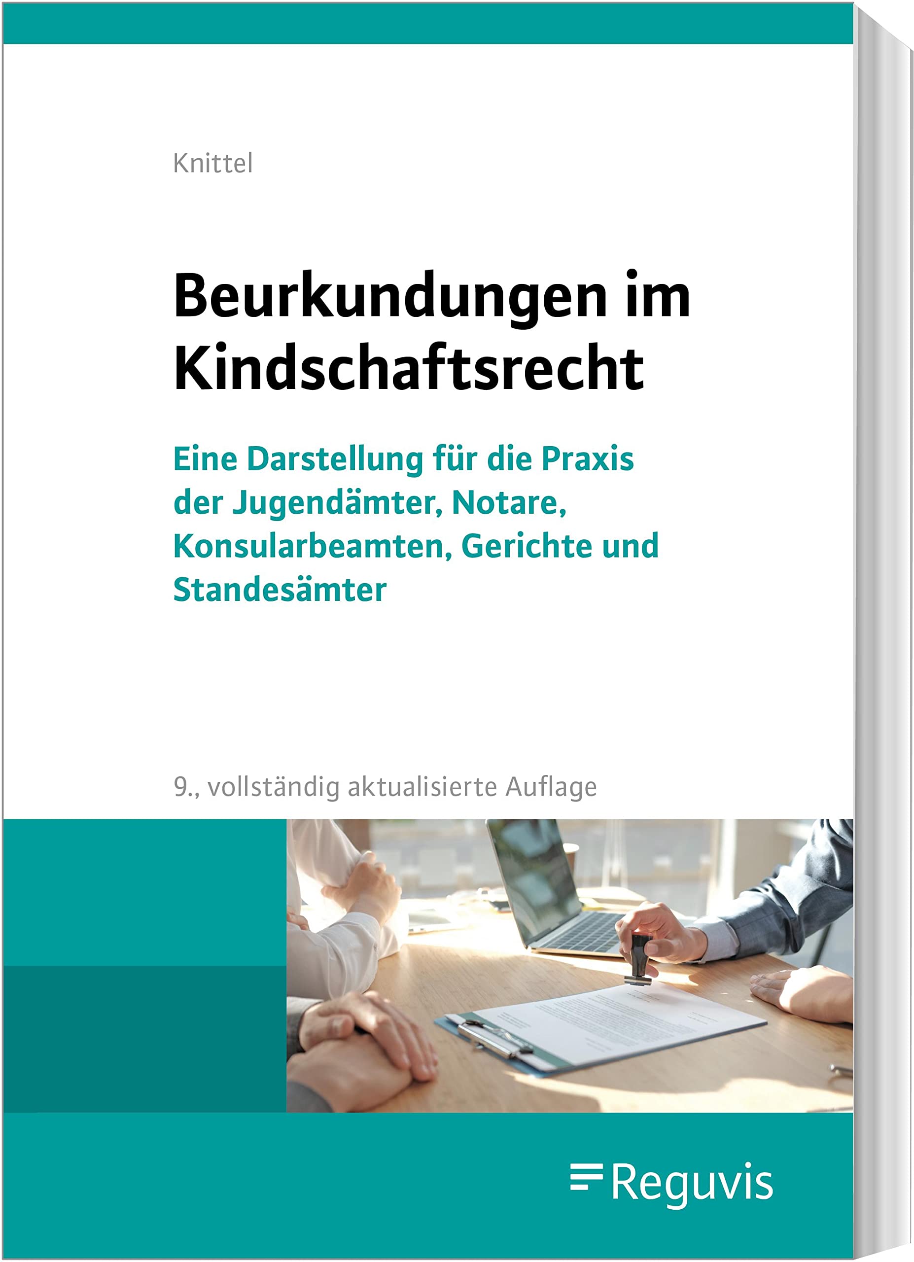 Beurkundungen im Kindschaftsrecht: Eine Darstellung für die Praxis der Jugendämter, Notare, Konsularbeamten, Gerichte und Standesämter Law