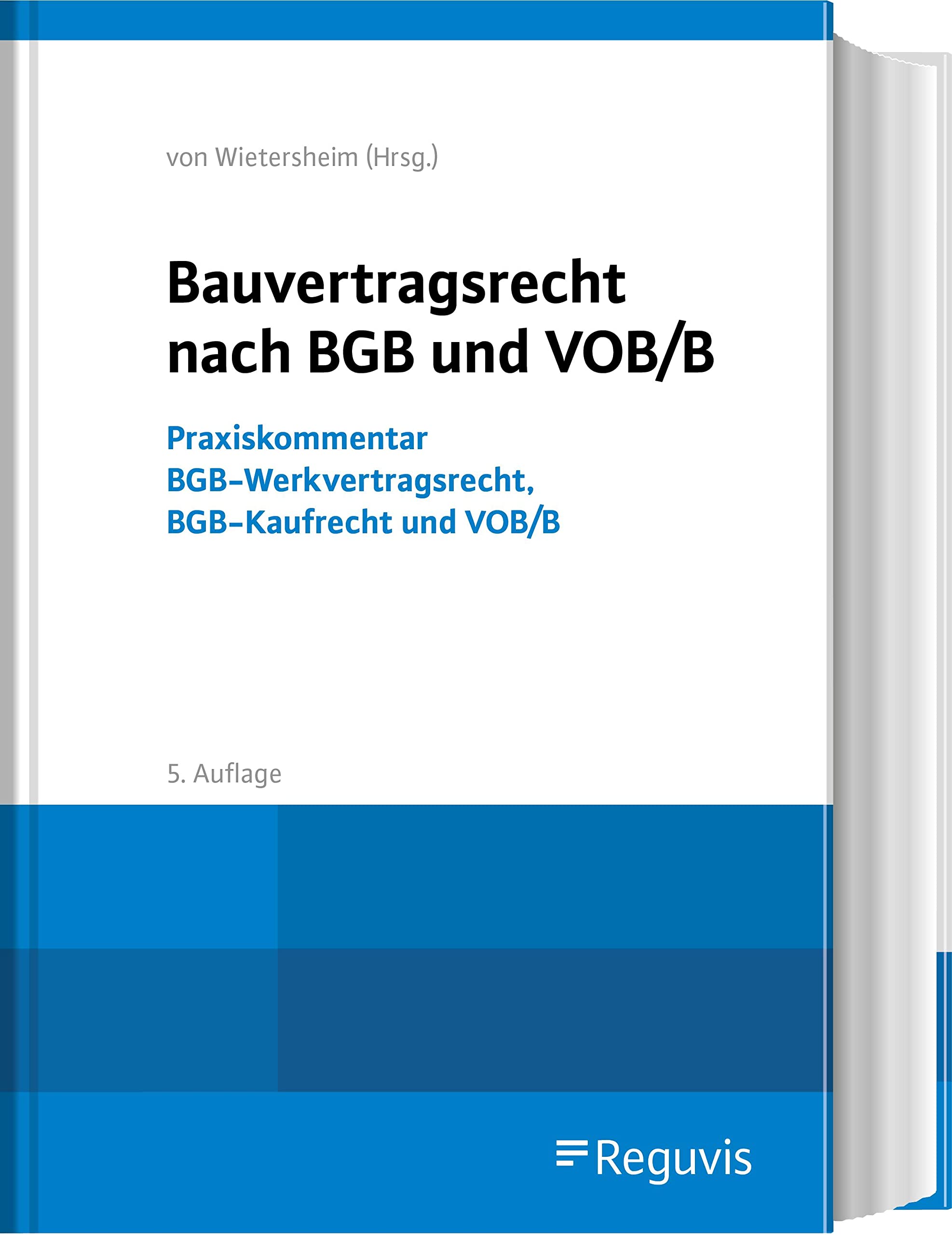 Bauvertragsrecht nach BGB und VOB/B: Praxiskommentar BGB-Werkvertragsrecht, BGB-Kaufrecht und VOB/B Law