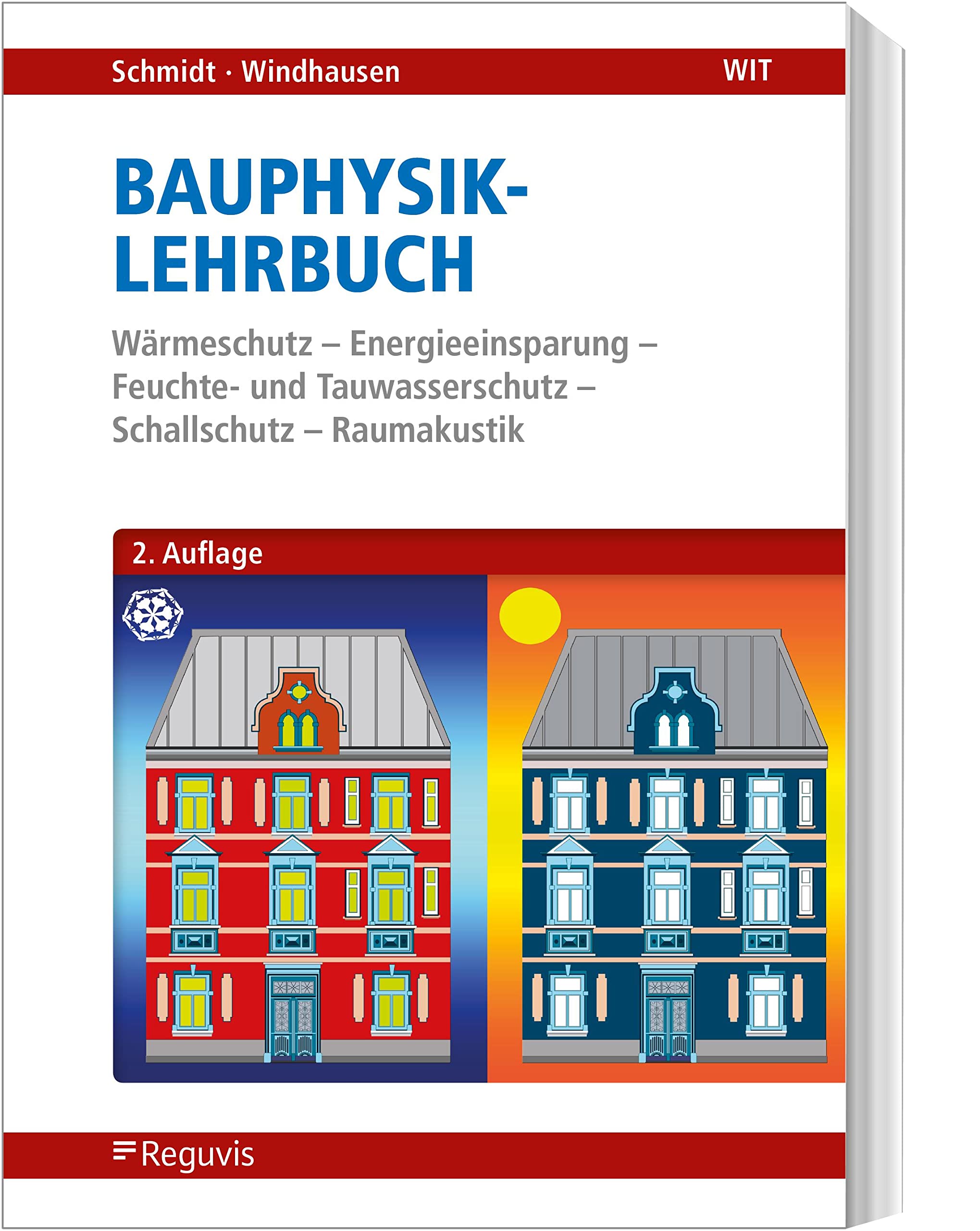 Bauphysik-Lehrbuch: Wärmeschutz - Energieeinsparung - Feuchte- und Tauwasserschutz - Schallschutz - Raumakustik Business & Technology