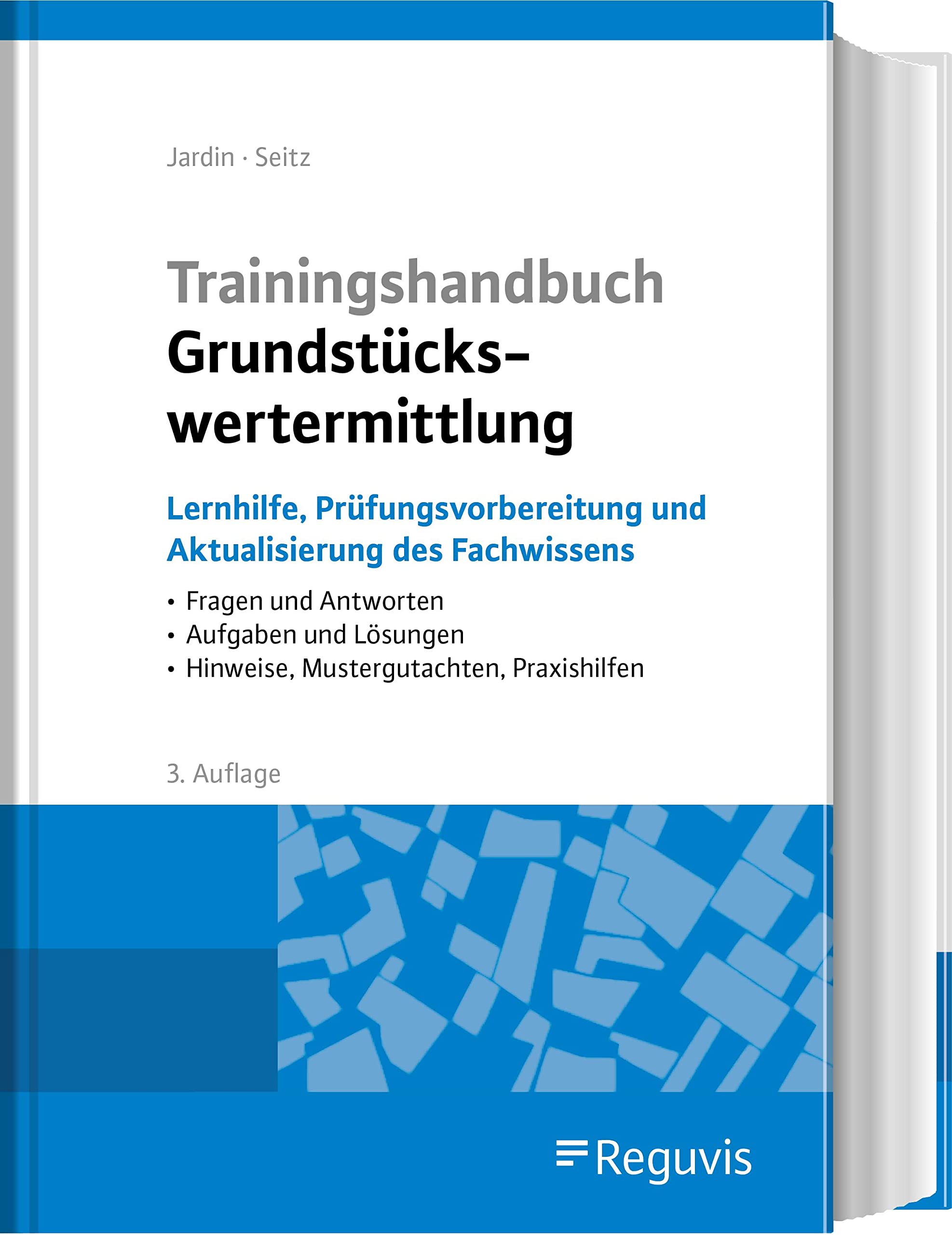 Trainingshandbuch Grundstückswertermittlung: Lernhilfe, Prüfungsvorbereitung und Aktualisierung des Fachwissens. Fragen und Antworten - Aufgaben und Lösungen - Hinweise, Mustergutachten, Praxishilfen Law