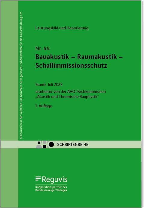 Bauakustik – Raumakustik – Schallimmissionsschutz: erarbeitet von der AHO-Fachkommission „Akustik und Thermische Bauphysik“ (Schriftenreihe des AHO) Law