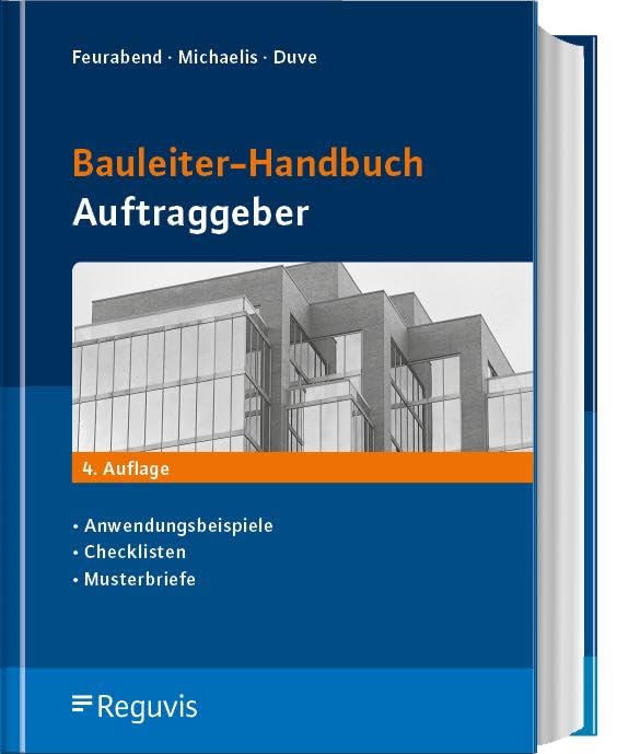 Bauleiter-Handbuch Auftraggeber: Anwendungsbeispiele, Checklisten, Musterbriefe Law