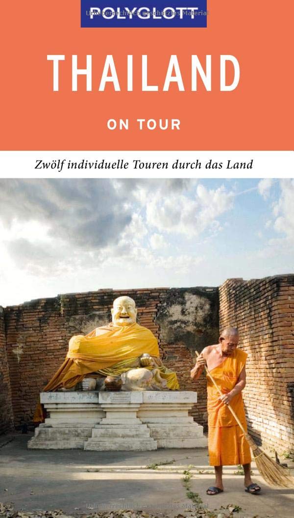 POLYGLOTT on tour Reiseführer Thailand: Zwölf individuelle Touren durch das Land Leisure, Home & Garden
