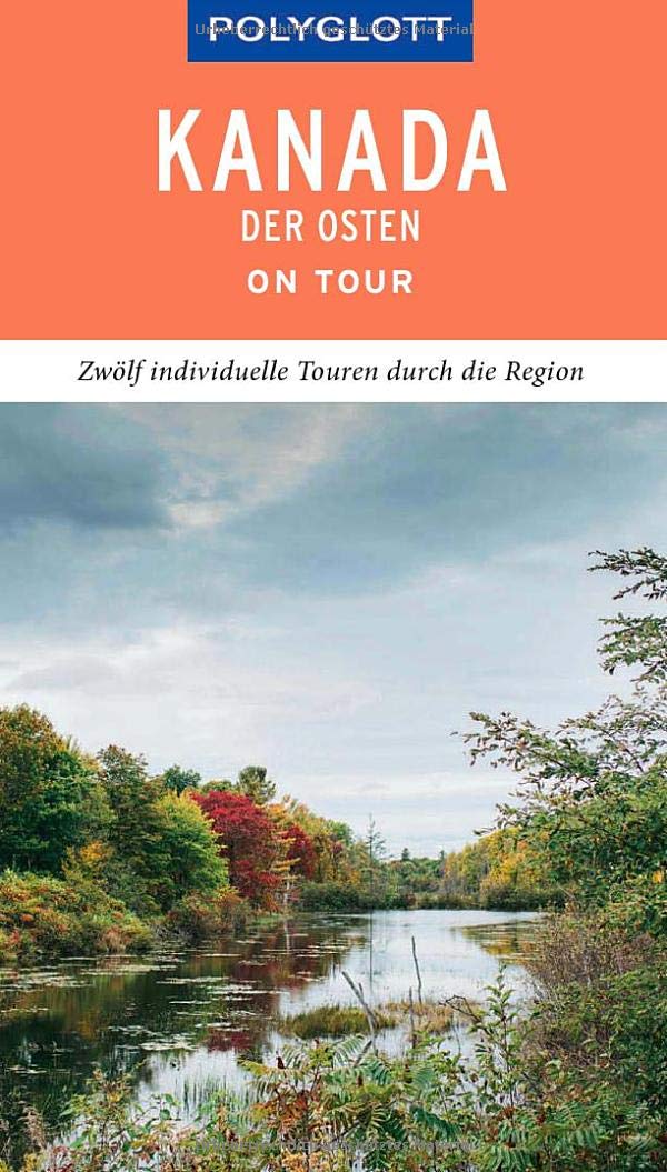 POLYGLOTT on tour Reiseführer Kanada - Der Osten Leisure, Home & Garden