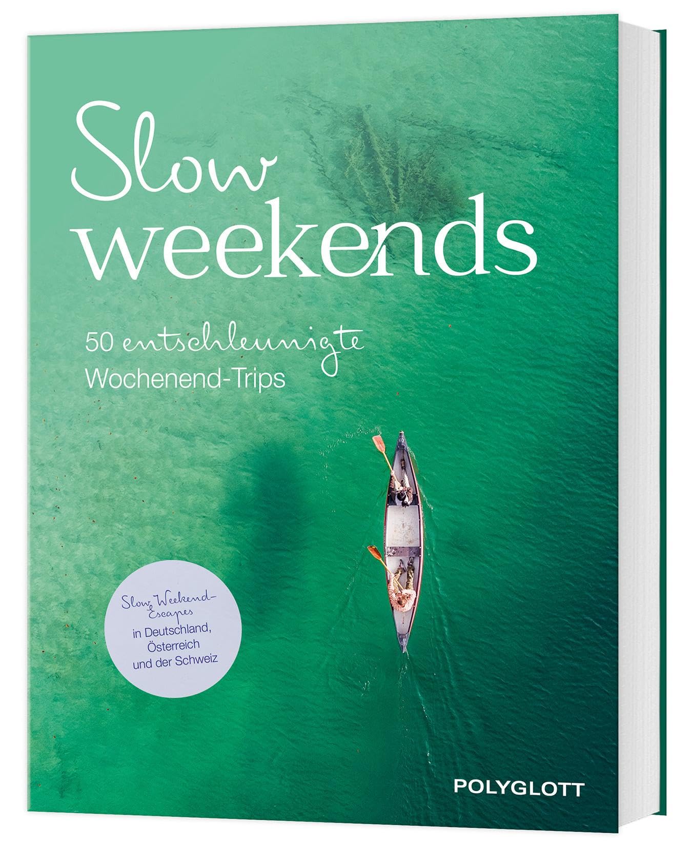 Slow Weekends - die schönsten Slow Travel Erlebnisse in und um Deutschland Leisure, Home & Garden