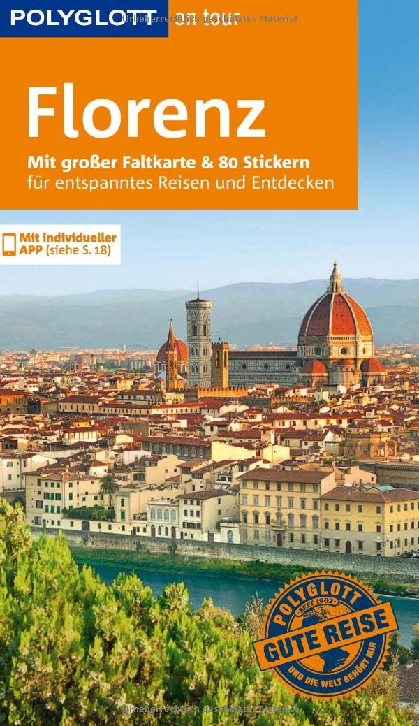 POLYGLOTT on tour Reiseführer Florenz: Mit großer Faltkarte, 80 Stickern und individueller App Leisure, Home & Garden
