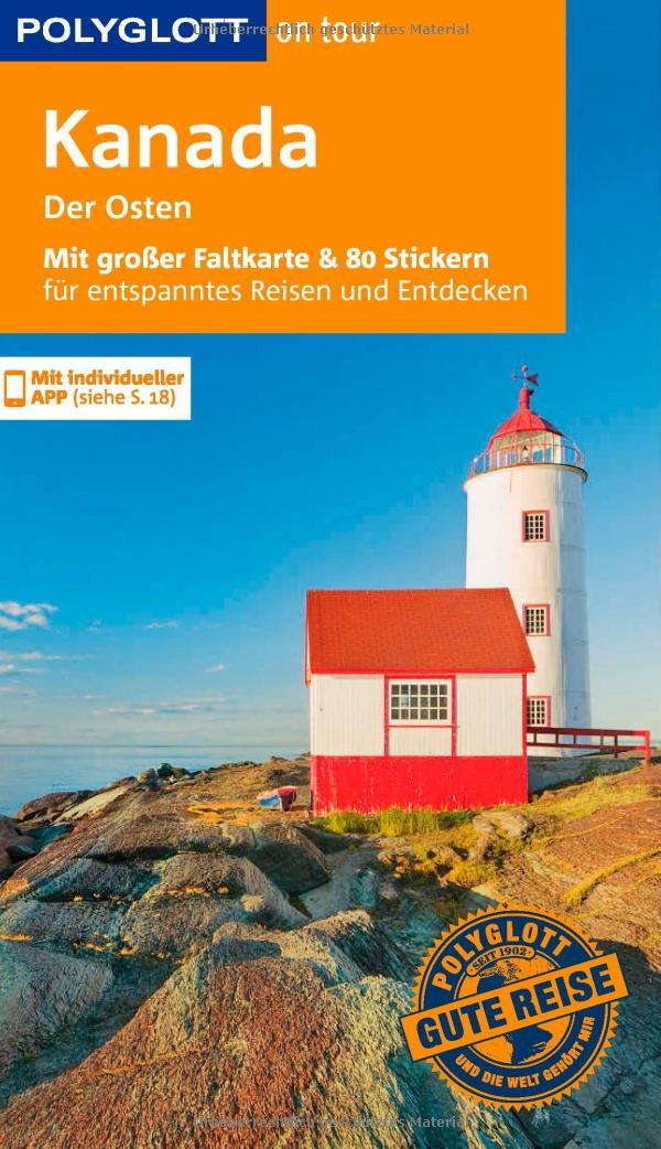 POLYGLOTT on tour Reiseführer Kanada – Der Osten: Mit großer Faltkarte, 80 Stickern und individueller App Leisure, Home & Garden