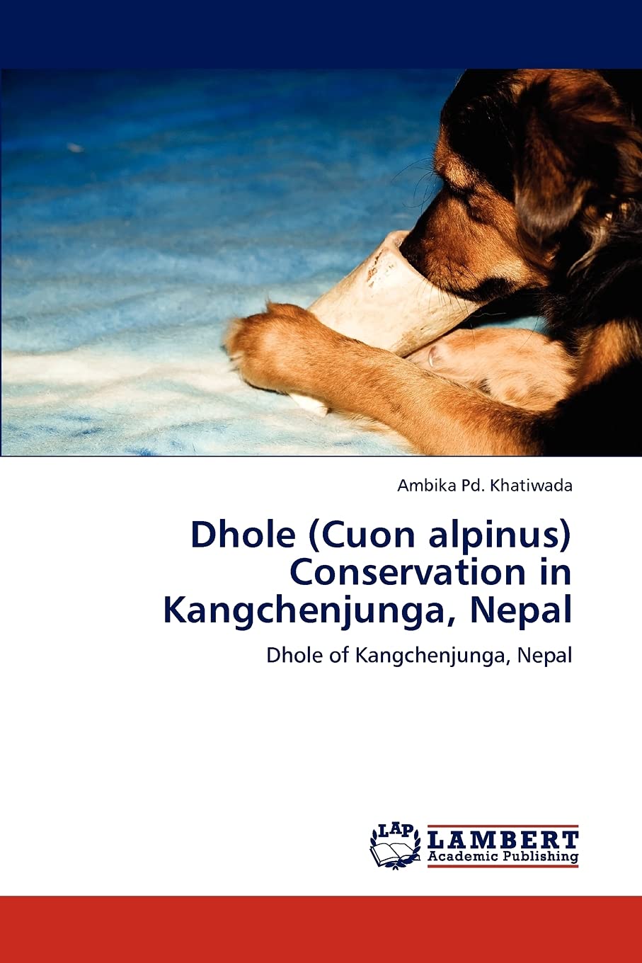 Dhole (Cuon alpinus) Conservation in Kangchenjunga, Nepal: Dhole of Kangchenjunga, Nepal Natural Sciences