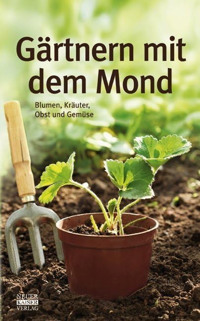 Gärtnern mit dem Mond Garden & Plants