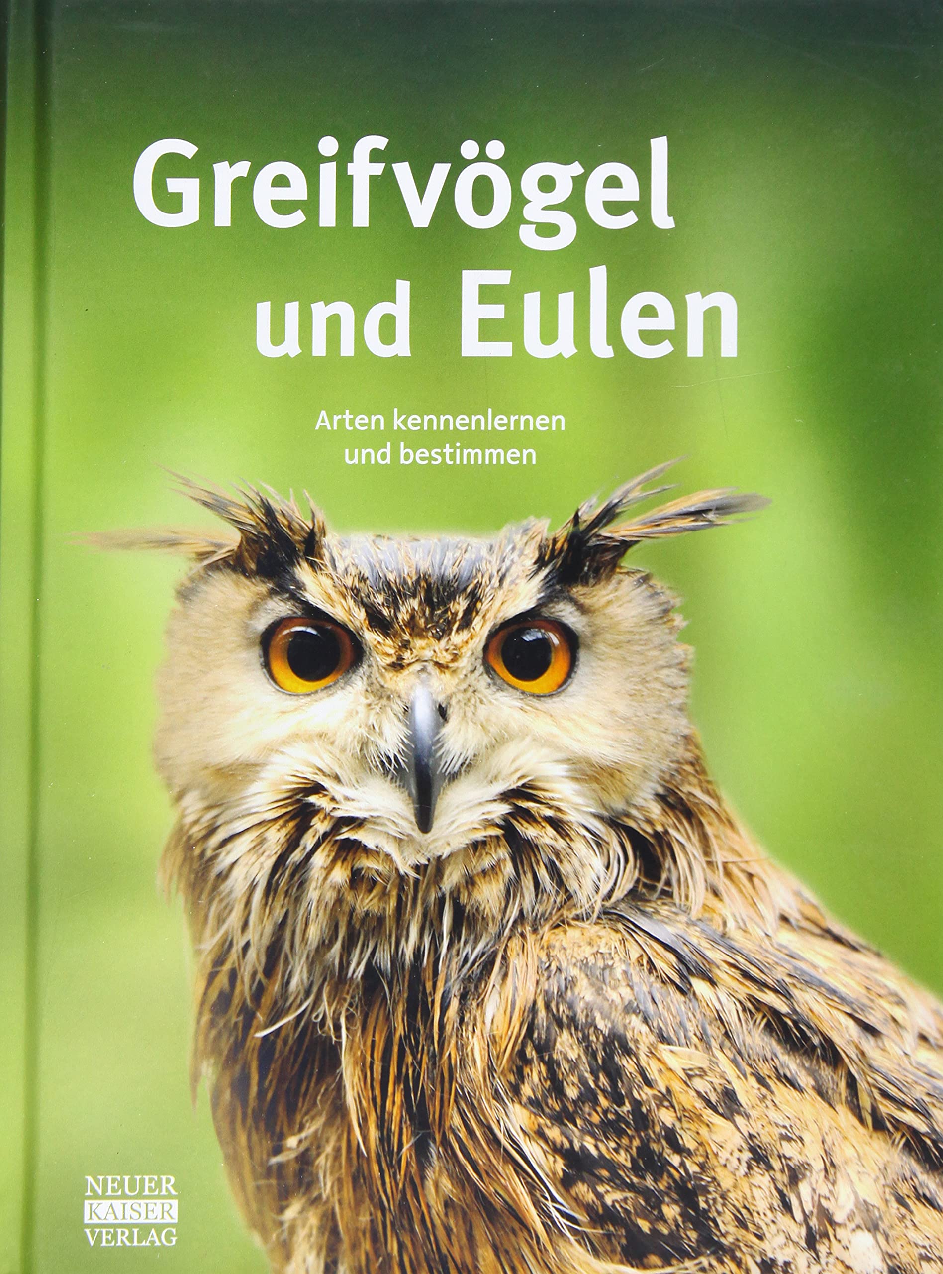 Greifvögel und Eulen: Arten kennenlernen und bestimmen Pets