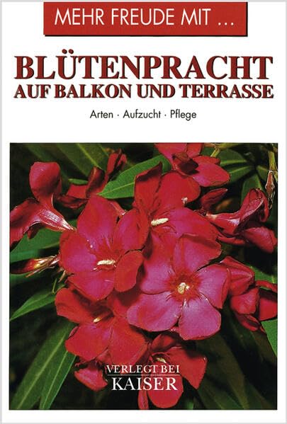 Mehr Freude mit ... Blütenpracht auf Balkon und Terrasse Leisure, Home & Garden