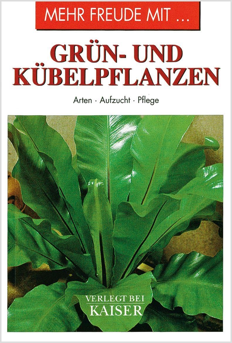 Mehr Freude mit ... Grün- und Kübelpflanzen Leisure, Home & Garden