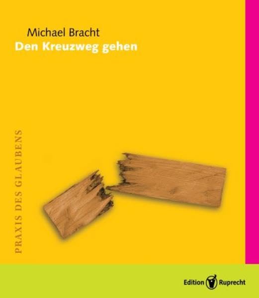 Den Kreuzweg gehen: Spirituelle Chance und Impuls für alle Christen (Praxis des Glaubens) Religion & Esotericism