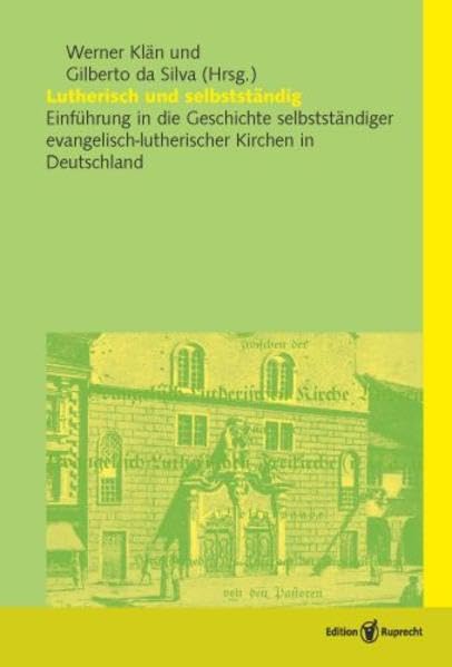 Lutherisch und selbstständig: Einführung in die Geschichte selbstständiger evangelisch-lutherischer Kirchen in Deutschland Film, Art & Culture