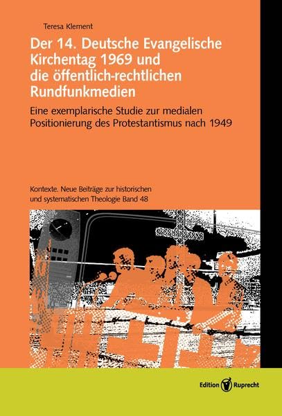 Der 14. Deutsche Evangelische Kirchentag 1969 und die öffentlich-rechtlichen Rundfunkmedien: Eine exemplarische Studie zur medialen Positionierung des ... historischen und systematischen Theologie) Essays & Short Stories