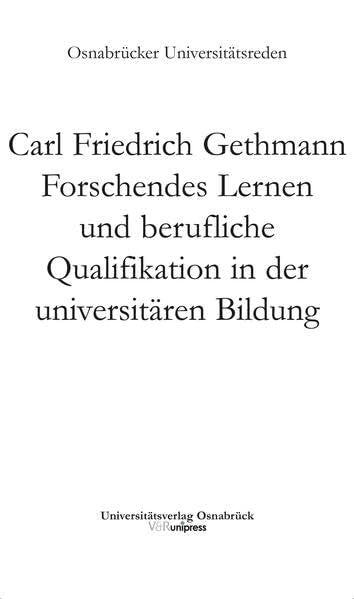 Forschendes Lernen und berufliche Qualifikation in der universitären Bildung (Osnabrücker Universitätsreden, Band 7) Study Guides