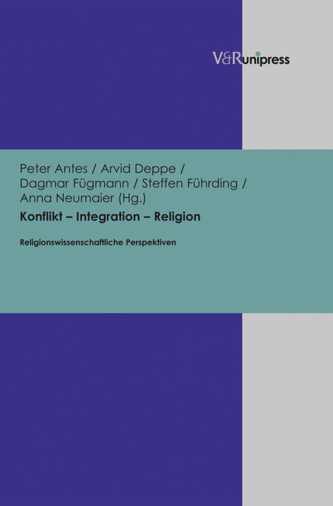 Konflikt - Integration - Religion: Religionswissenschaftliche Perspektiven Religion & Esotericism