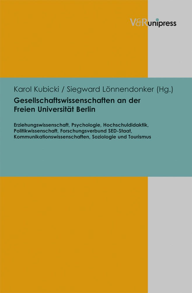 Gesellschaftswissenschaften an der Freien Universität Berlin: Erziehungswissenschaft, Psychologie, Hochschuldidaktik, Politikwissenschaft, ... ... der Freien Universität Berlin, Band 6) Education & Training