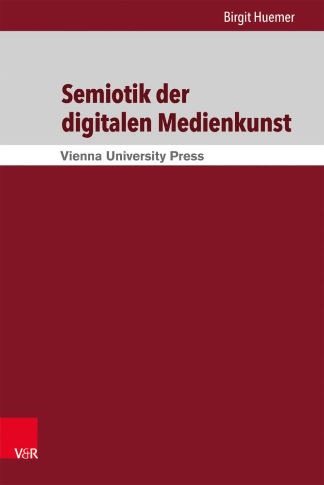 Semiotik der digitalen Medienkunst (Kommunikation Im Fokus - Arbeiten Zur Angewandten Linguistik) Contemporary literature