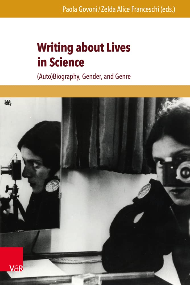 Writing about Lives in Science: (Auto)Biography, Gender, and Genre (Interfacing Science, Literature, and the Humanities, Bd.9) Books