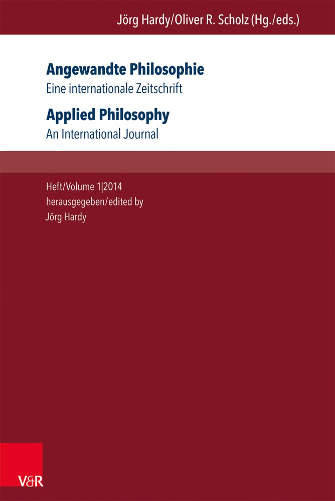 Angewandte Philosophie. Eine internationale Zeitschrift / Applied Philosophy. An International Journal: Heft/Volume 1,2014: Heft/Volume 1,2014. Heft 1 Jg.2014 Philosophy