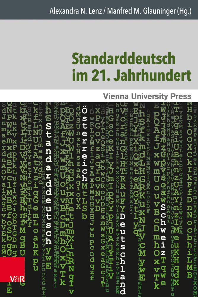 Standarddeutsch im 21. Jahrhundert: Theoretische und empirische Ansätze mit einem Fokus auf Österreich (Wiener Arbeiten Zur Linguistik) Social Sciences