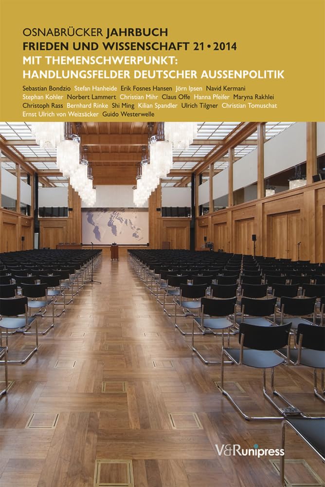 Osnabrücker Jahrbuch Frieden und Wissenschaft XXI / 2014: Themenschwerpunkt: Handlungsfelder deutscher Außenpolitik (Osnabrücker Jahrbuch Frieden und Wissenschaft) Law