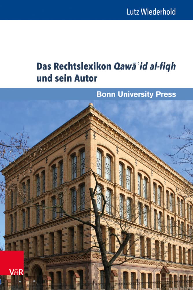Das Rechtslexikon Qawa'id al-fiqh und sein Autor: Rechtswissenschaft und Rechtspraxis in der Zeit Badraddin az-Zarkasis (st. 794/1392) (Mamluk ... der Zeit Badraddīn az-Zarkašīs (st. 794/1392) Law