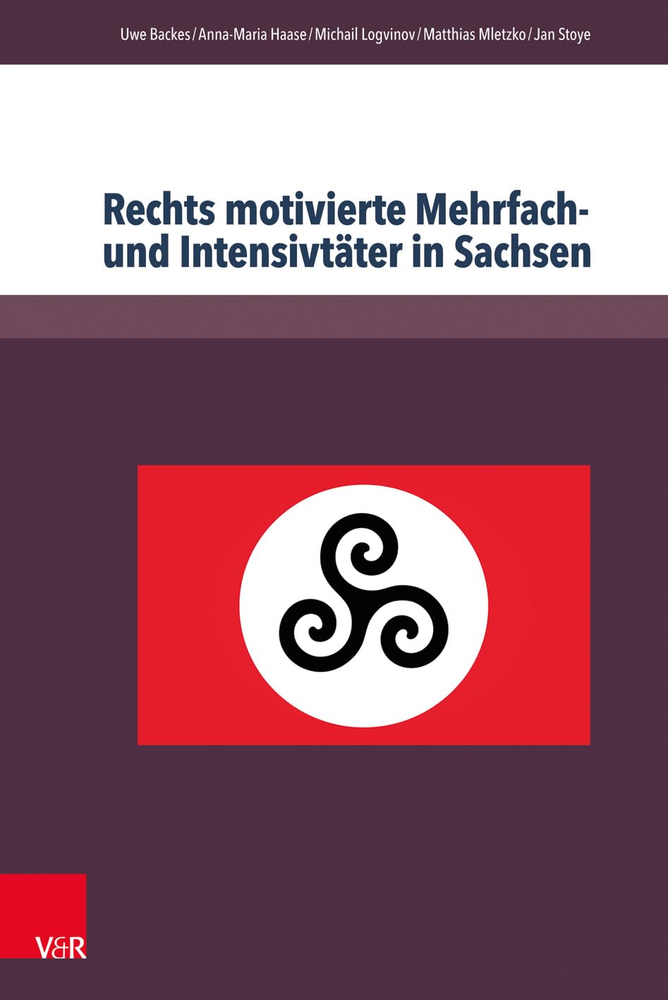 Rechts motivierte Mehrfach- und Intensivtäter in Sachsen Law