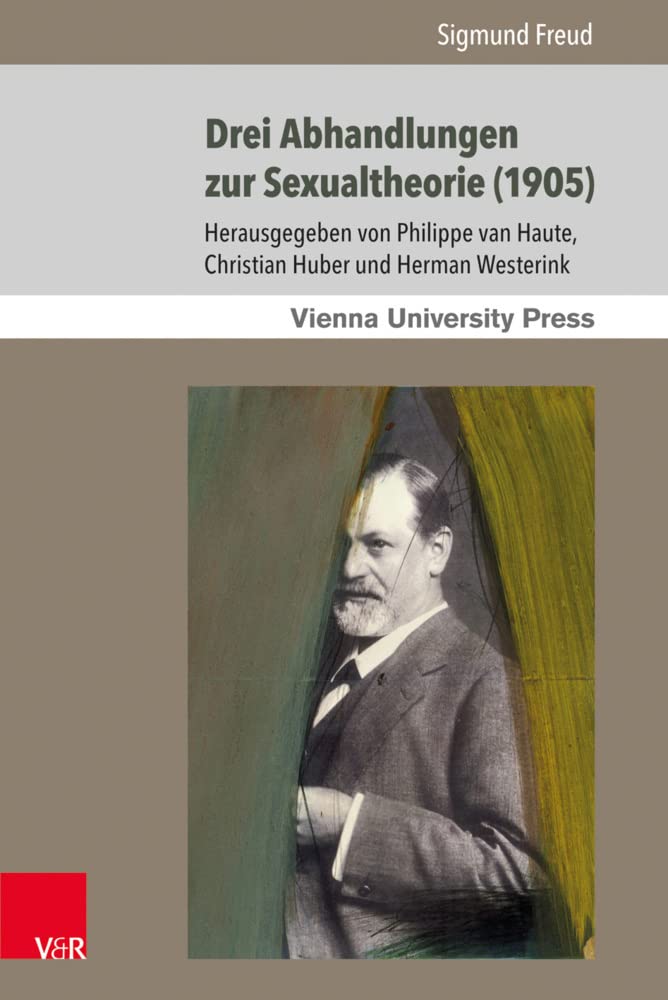 Drei Abhandlungen zur Sexualtheorie (1905) (Sigmund Freuds Werke) (Sigmund Freuds Werke: Wiener Interdisziplinäre Kommentare, Band 2) Philosophy