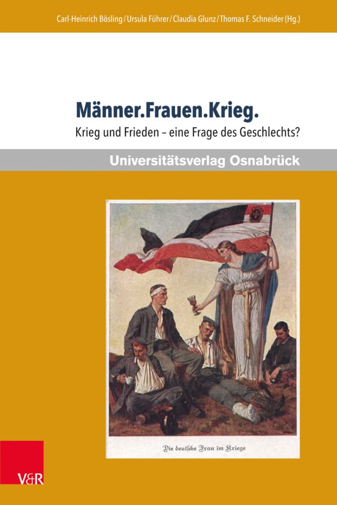 Männer.Frauen.Krieg.: Krieg und Frieden - eine Frage des Geschlechts? (Erich Maria Remarque Jahrbuch / Yearbook) Social Sciences