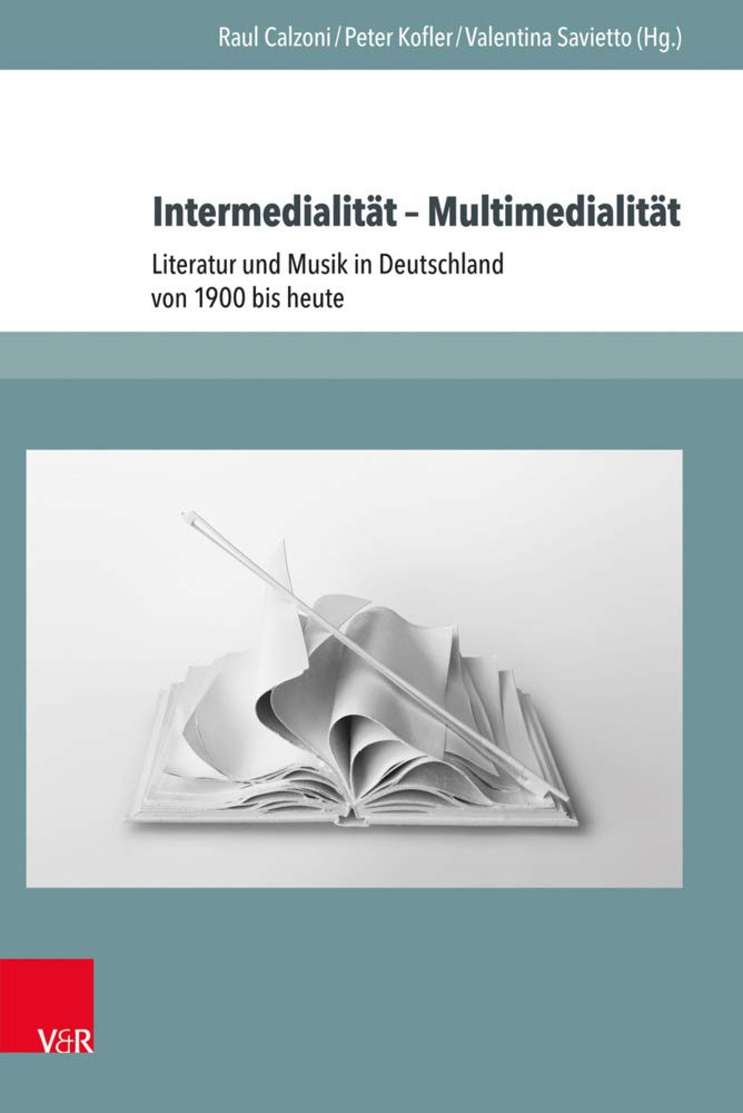 Intermedialität - Multimedialität: Literatur und Musik in Deutschland von 1900 bis heute Contemporary literature Books